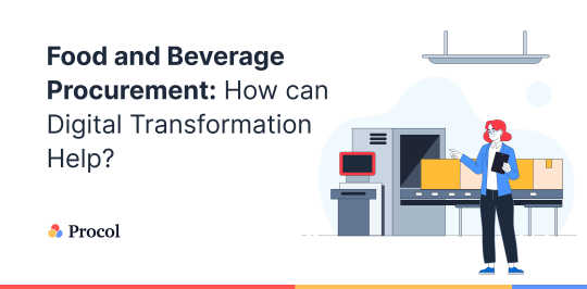 Food and Beverage Procurement: How can Digital Transformation Help?