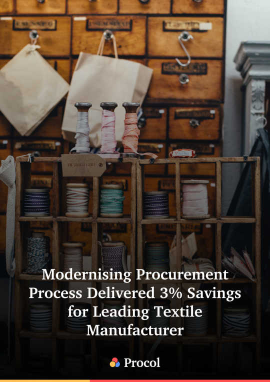 Modernising Procurement Process Delivered 3% Savings for Leading Textile Manufacturer 