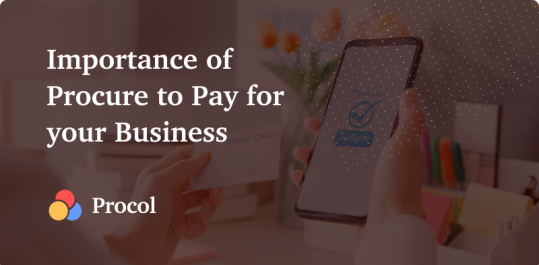 Benefits of Procure to Pay Software for Businesses