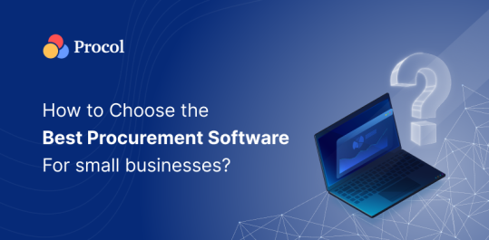 Best procurement software features that you need for your small business