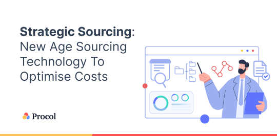 Strategic Sourcing: New Age Sourcing Technology To Optimize Costs