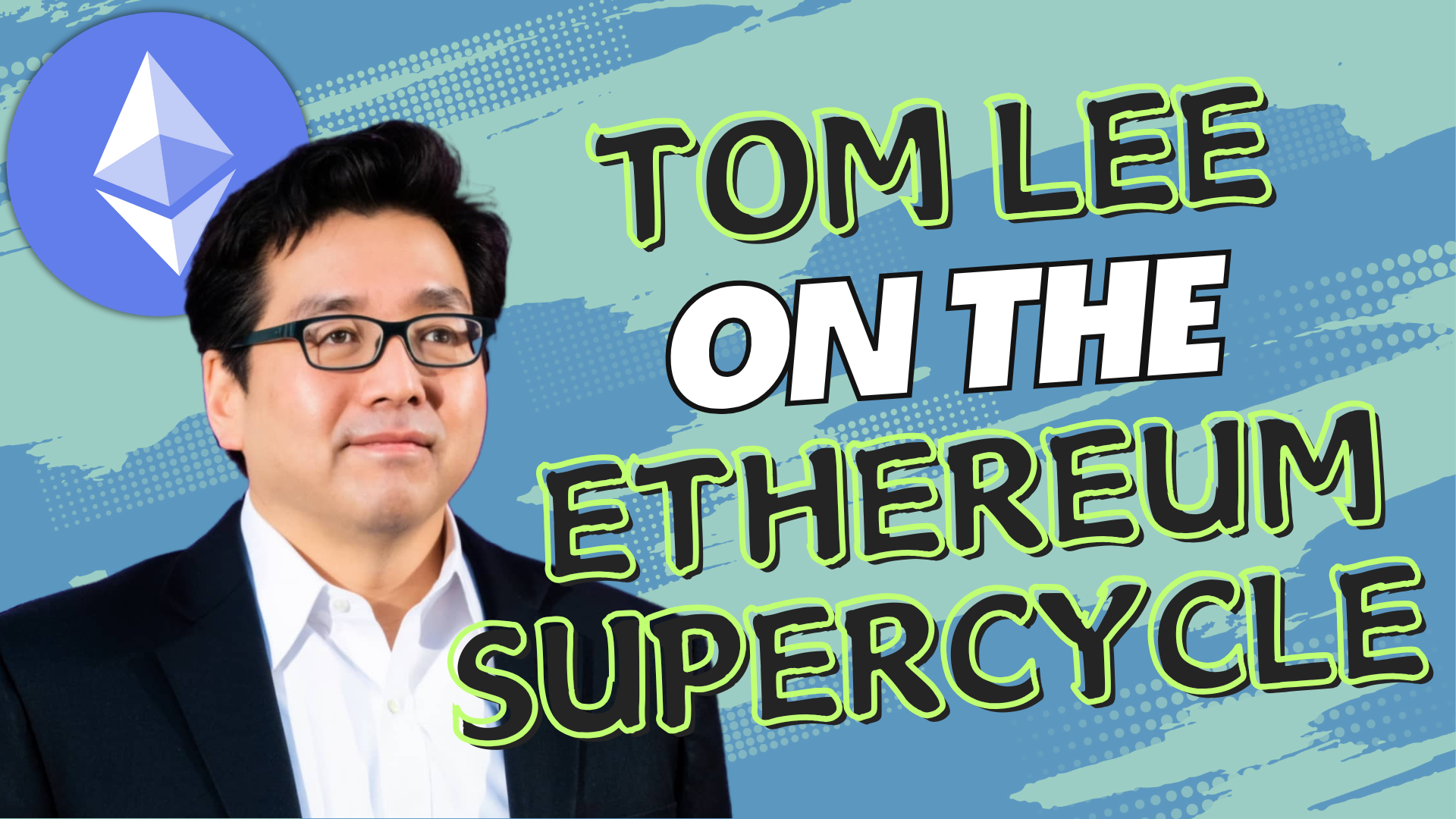 Tom Lee Explains Why Ethereum Can Reach $60,000