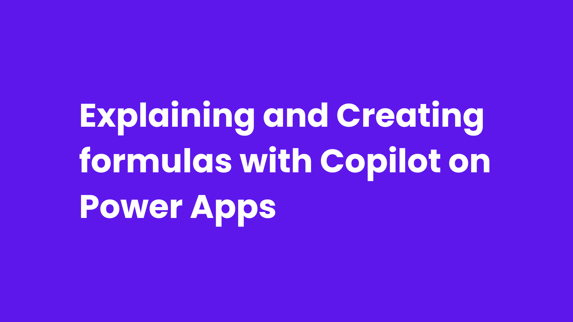 Explaining and Creating formulas with Copilot on Power Apps