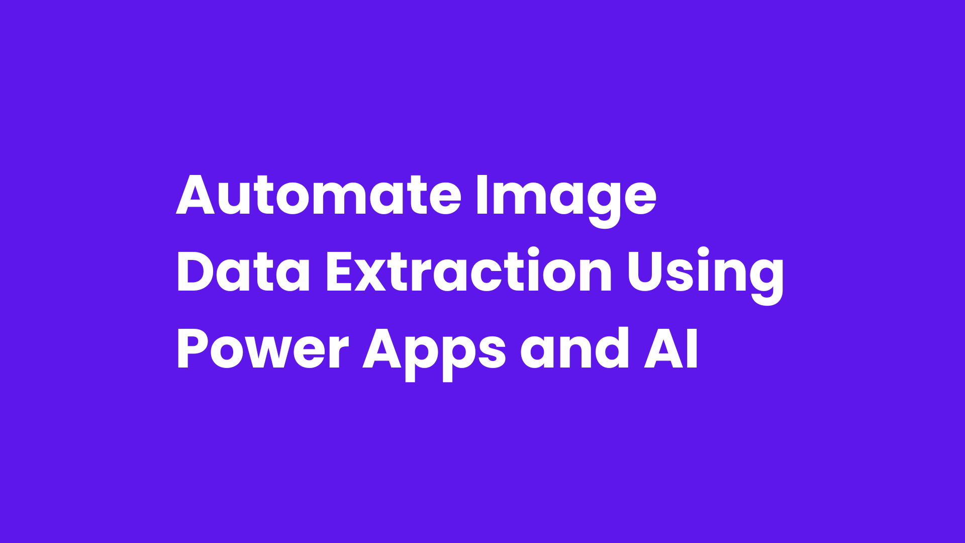 Automate Image Data Extraction Using Power Apps and AI