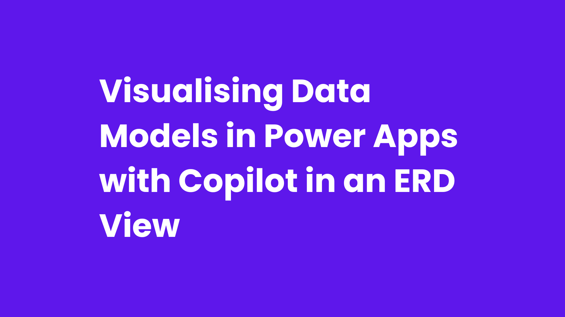 Visualising Data Models in Power Apps with Copilot in an ERD View