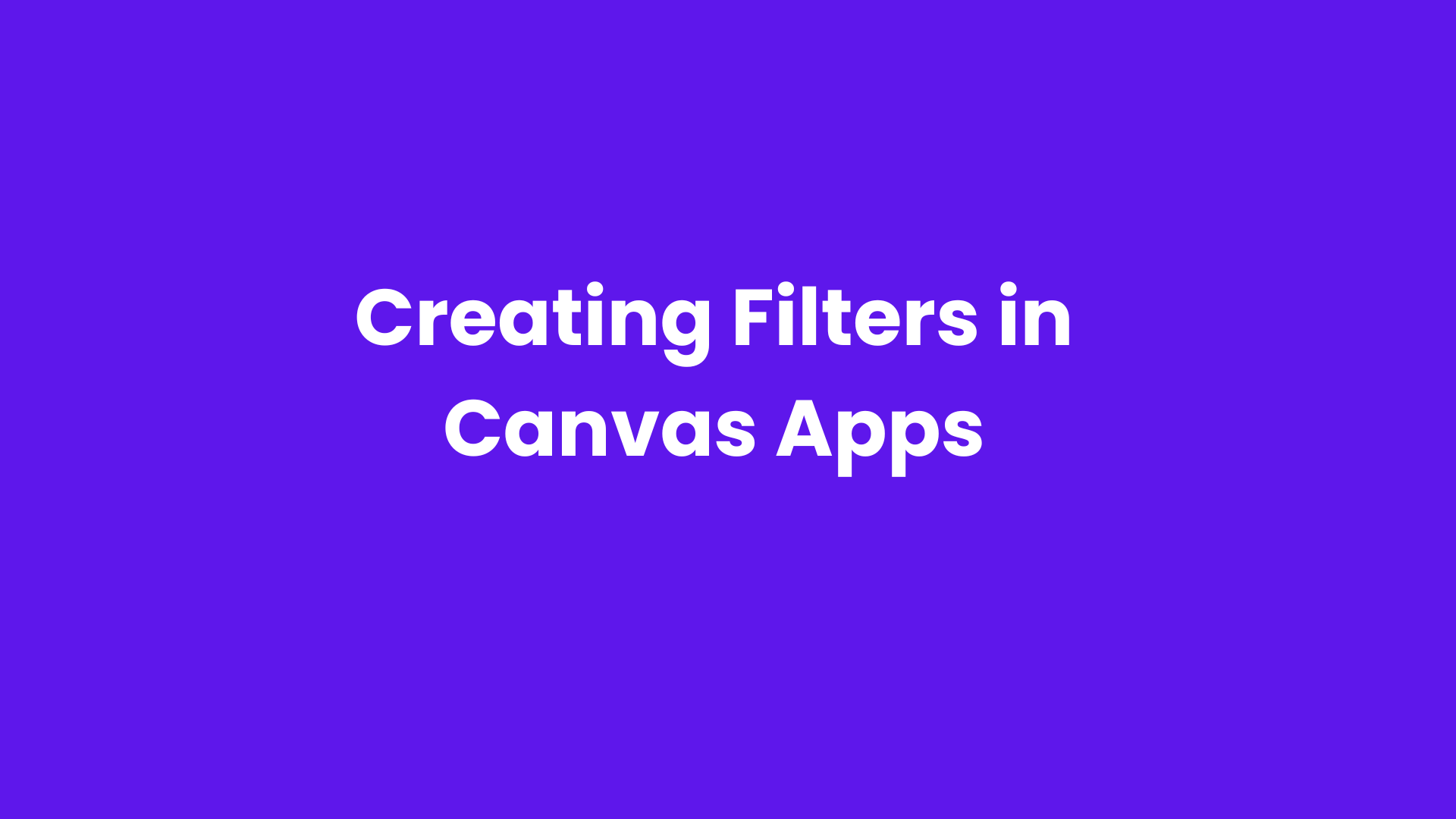 Creating Filters in Canvas Apps