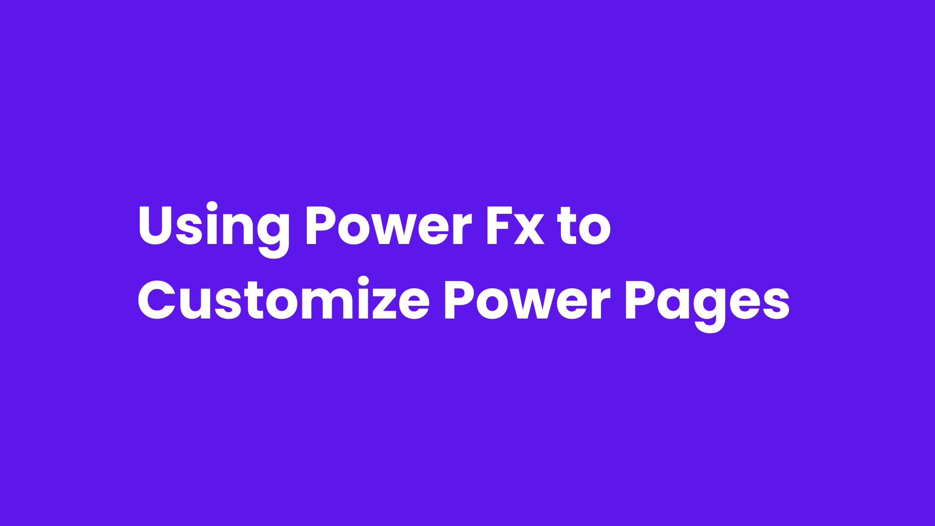 Using Power Fx to Customize Power Pages