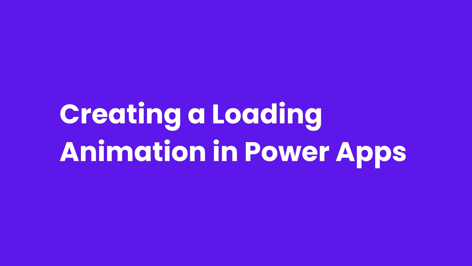 Creating a Loading Animation in Power Apps