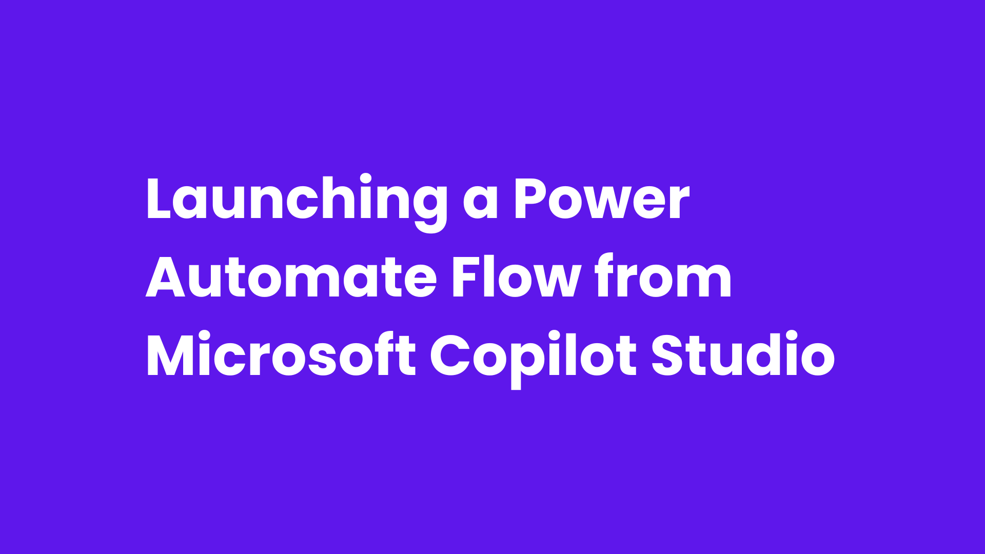Launching a Power Automate Flow from Microsoft Copilot Studio