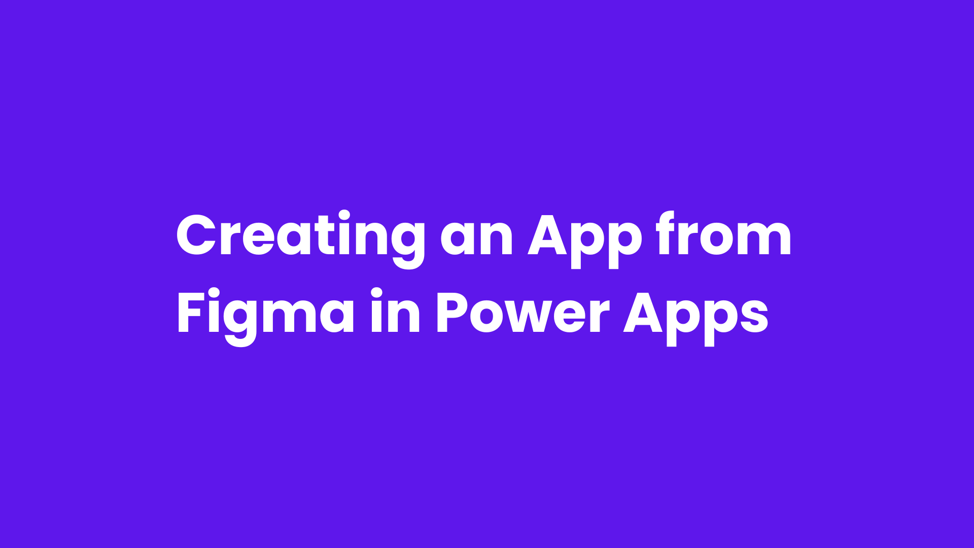 Creating an App from Figma in Power Apps