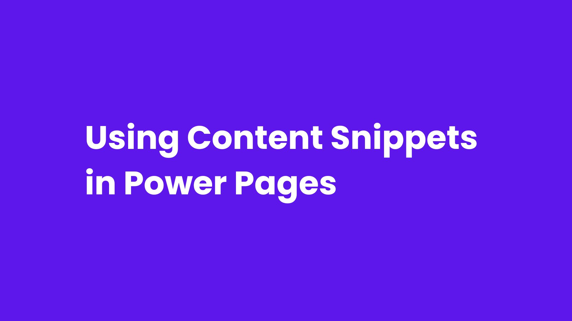 Using Content Snippets in Power Pages