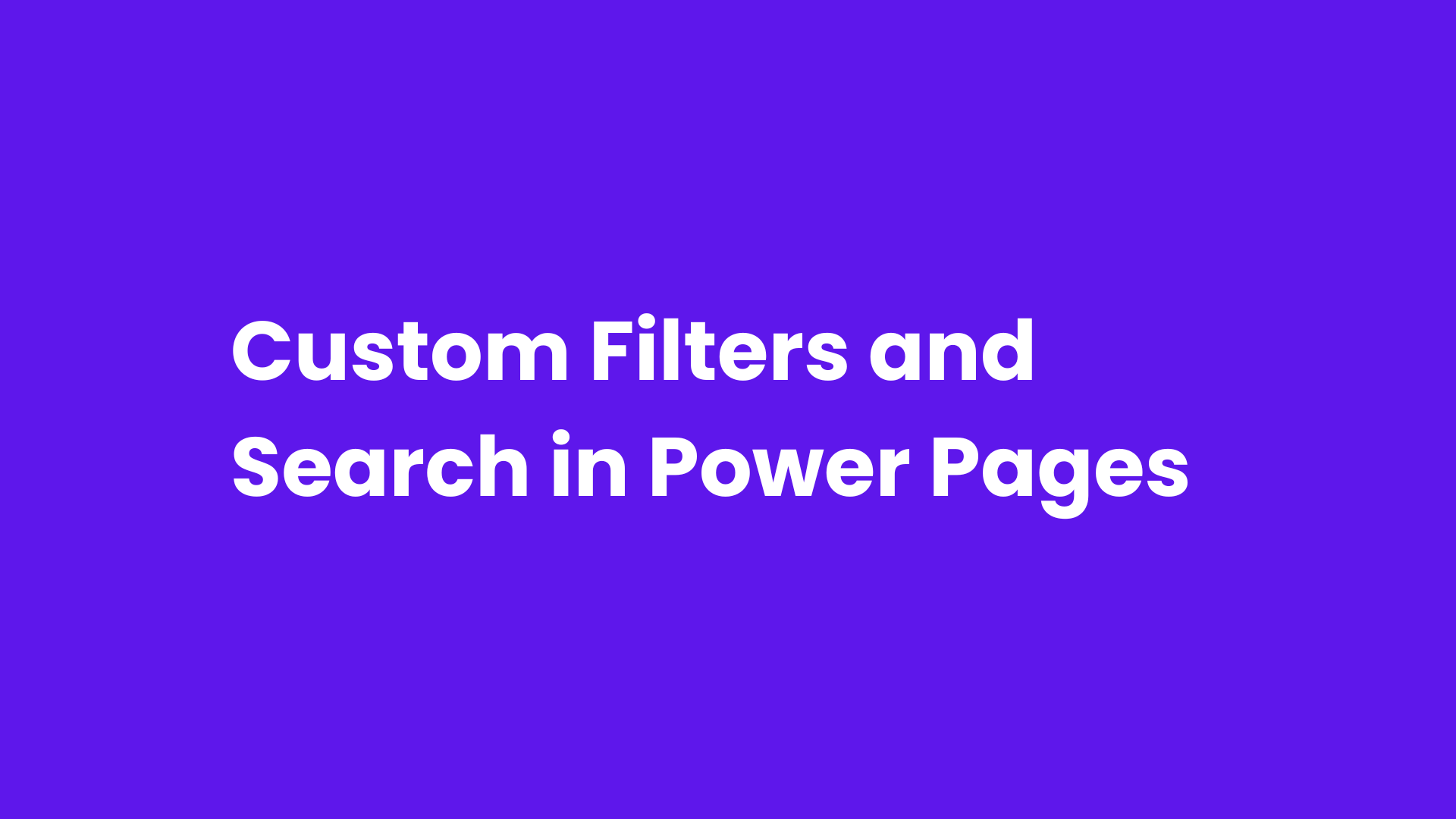 Custom Filters and Search in Power Pages