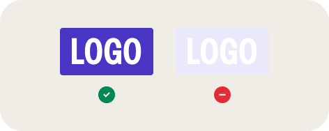 Make sure the background colour contrasts well with your logo so your customers can clearly see it.