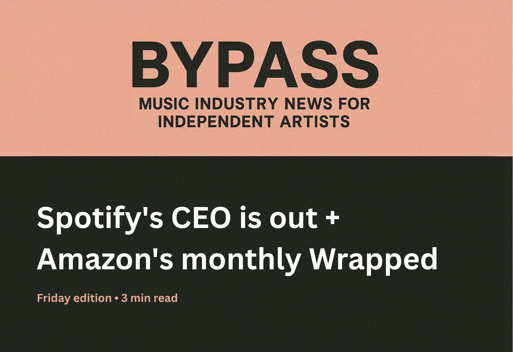 Bypass newsletter header about Spotify CEO changes and Amazon Music monthly Wrapped feature