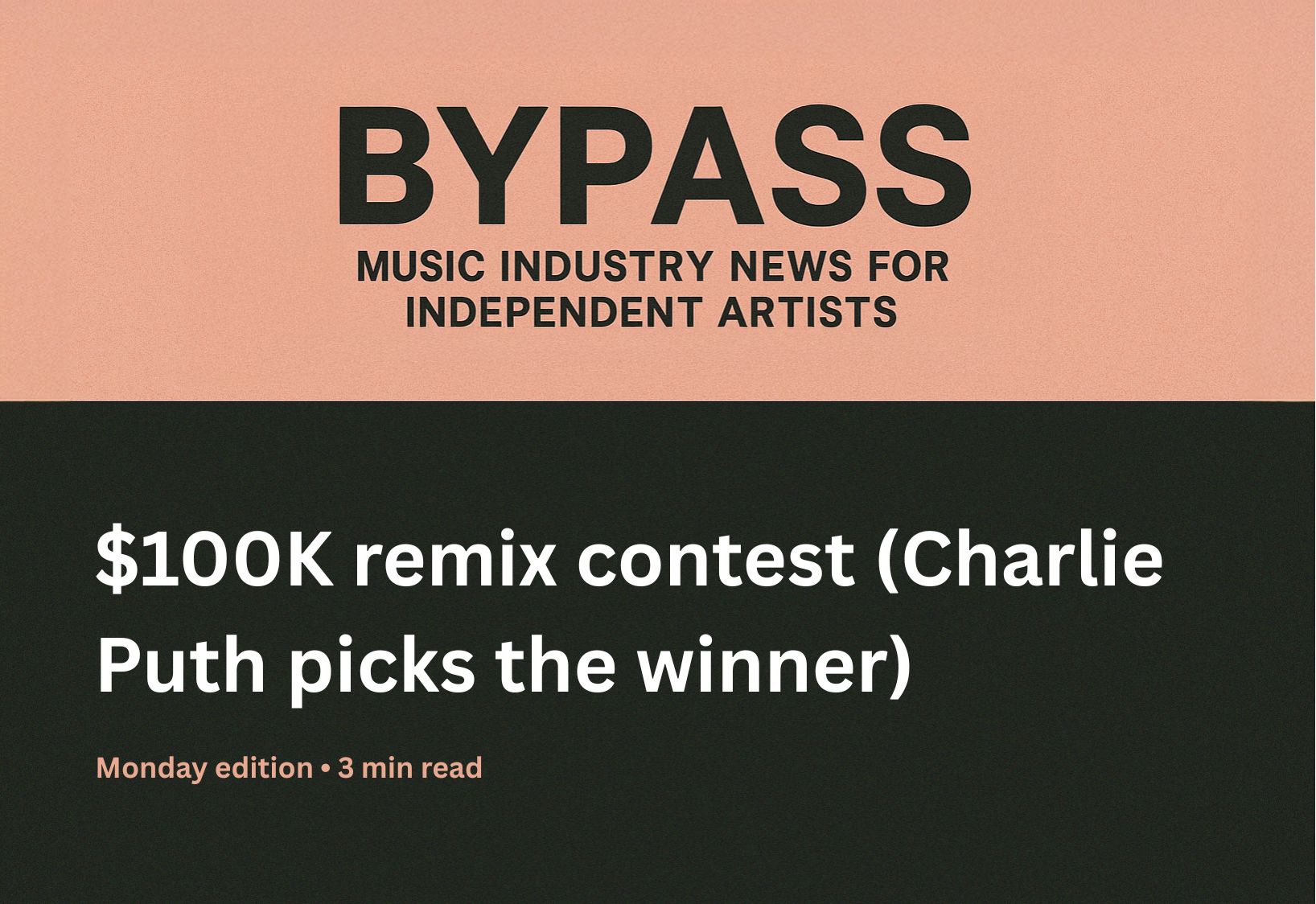 Newsletter header for Bypass Music Industry News reading "$100K remix contest (Charlie Puth picks the winner).