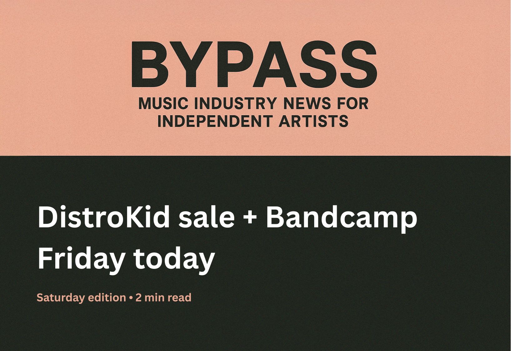 Bypass newsletter header about DistroKid sale and Bandcamp Friday
