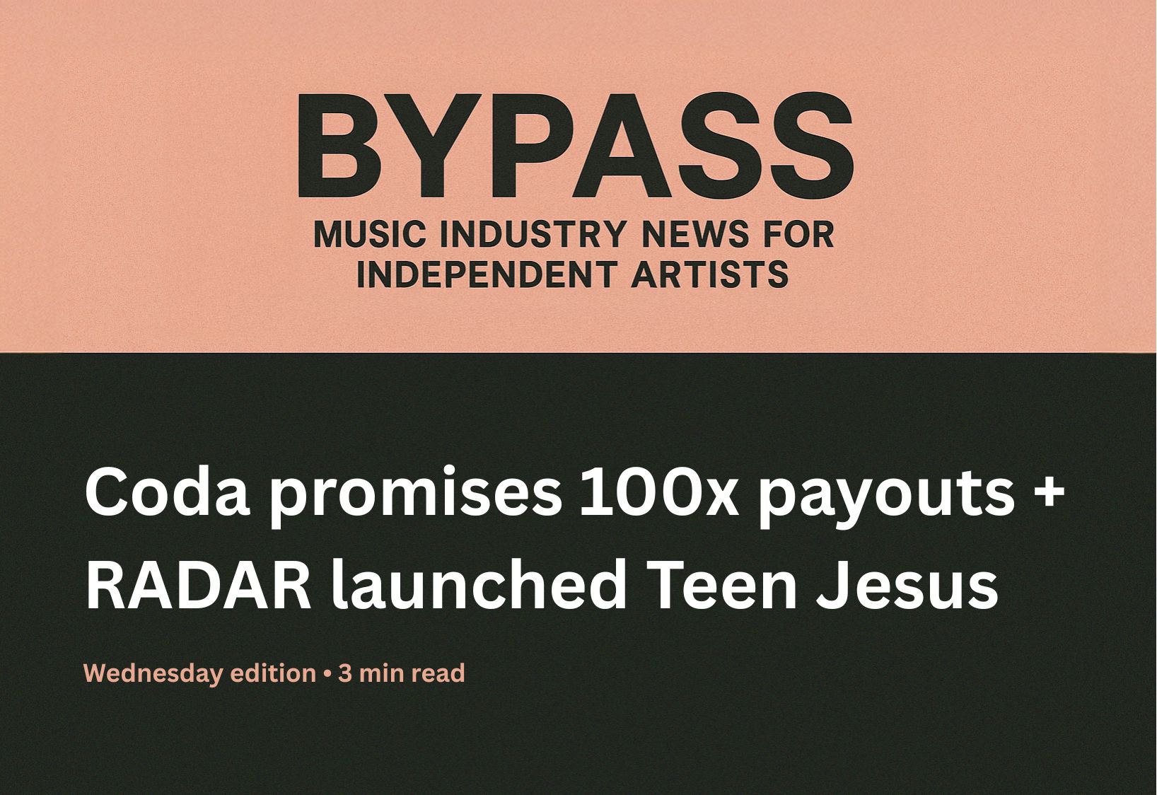 Bypass newsletter header featuring Coda Music 100x payouts and Spotify RADAR Teen Jesus stories