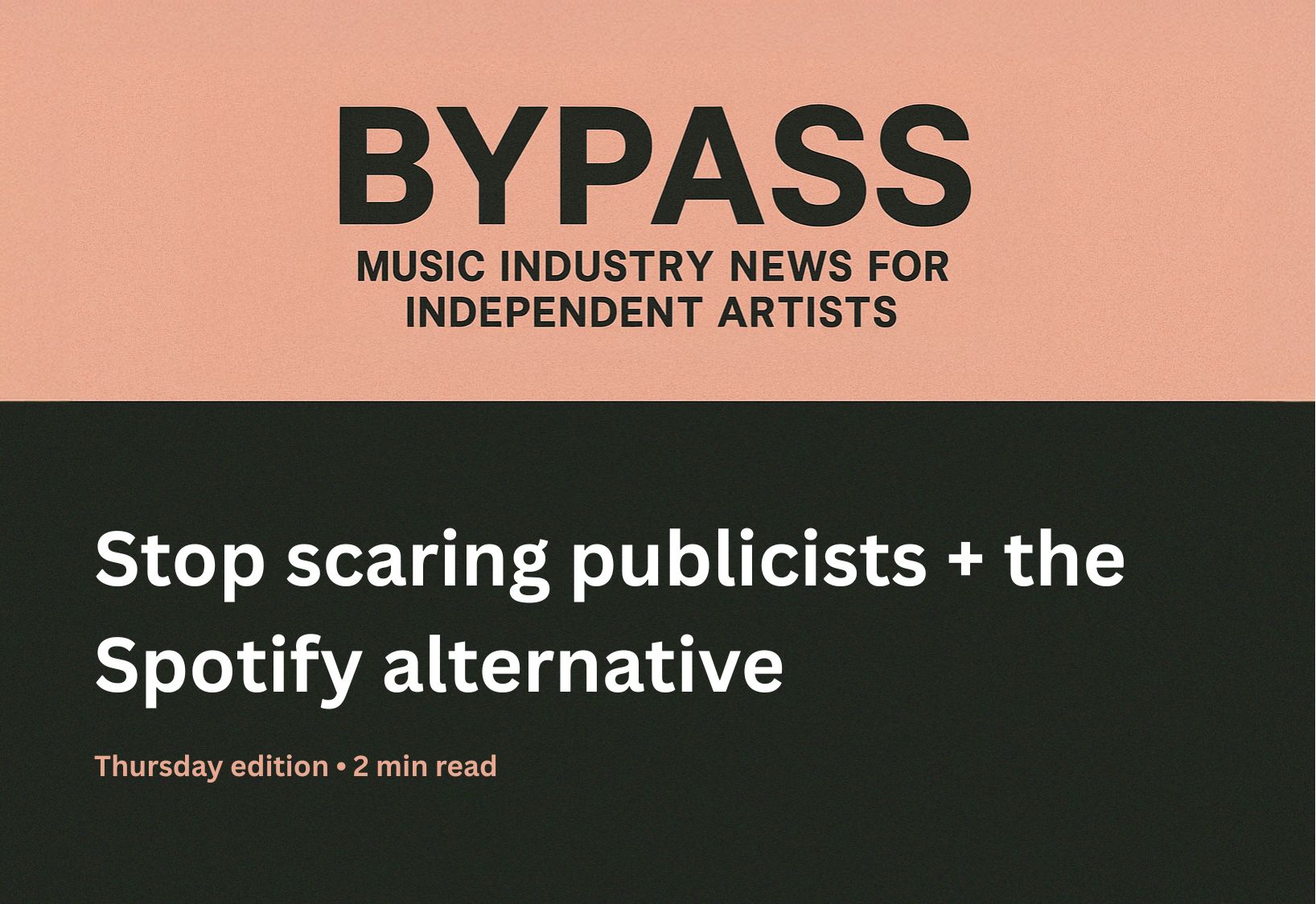 Bypass newsletter header about publicist bio tips and Spotify alternative Sonica