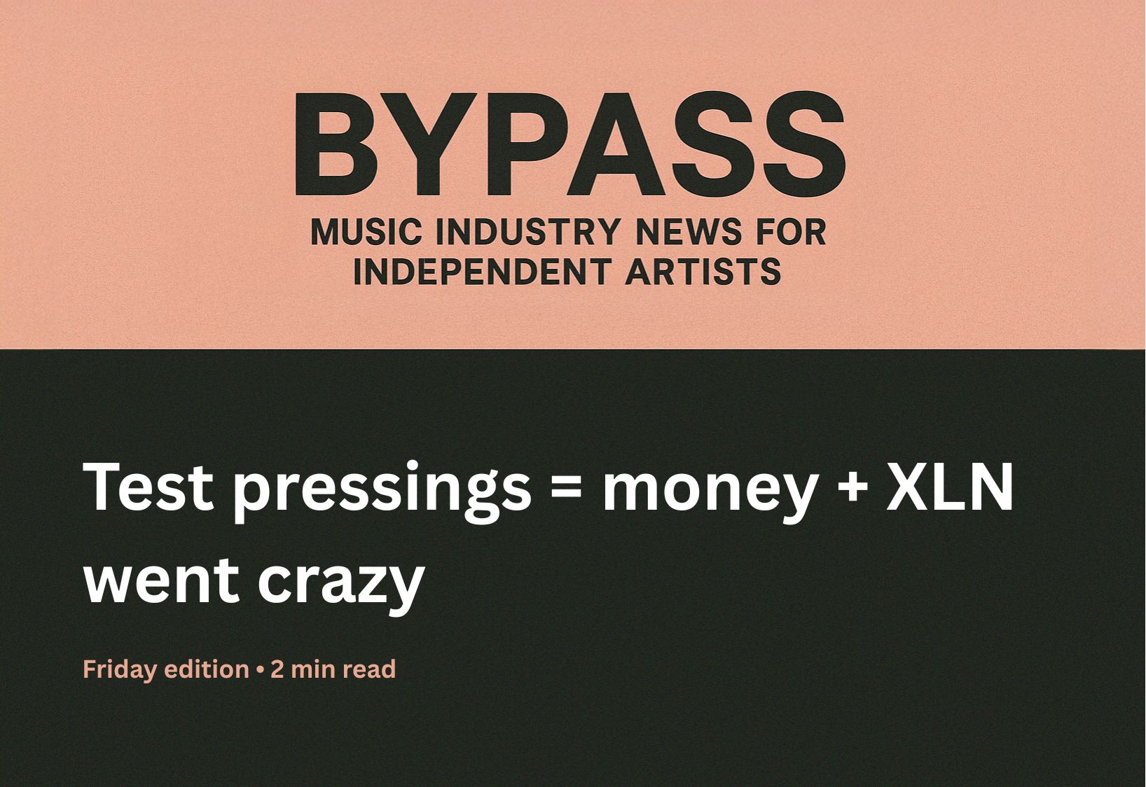 Bypass newsletter header about vinyl test pressing profits and XLN free samples