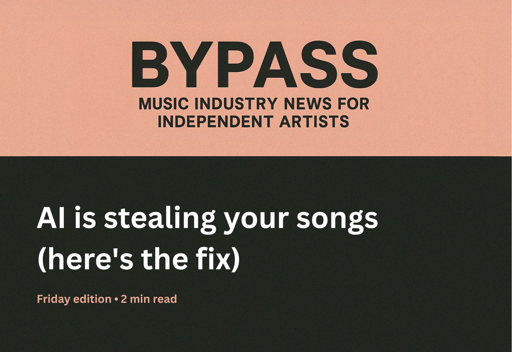 Bypass newsletter header about AI stealing songs and protection solutions