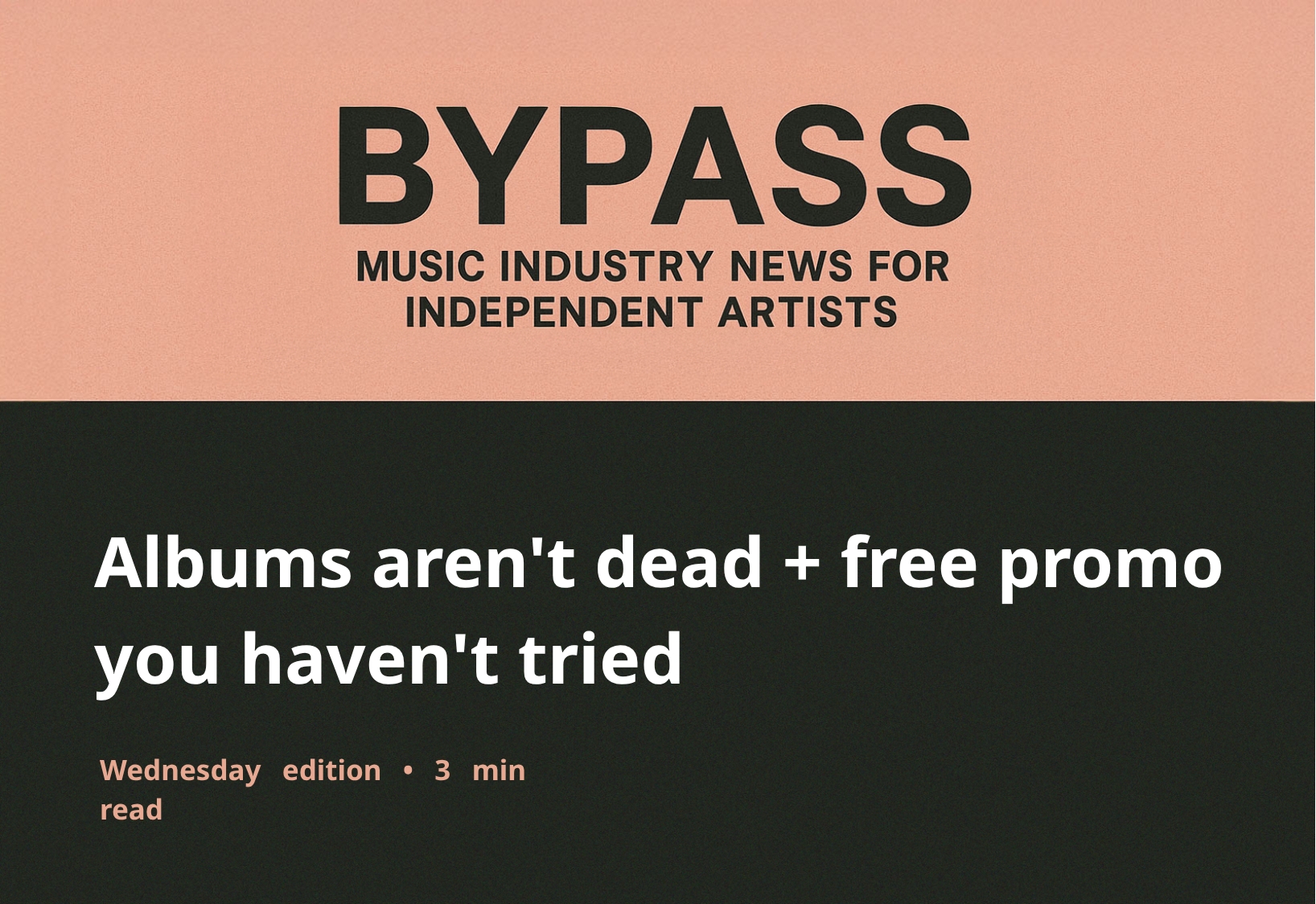 Bypass Newsletter Header: Albums aren't dead + free promo you haven't tried