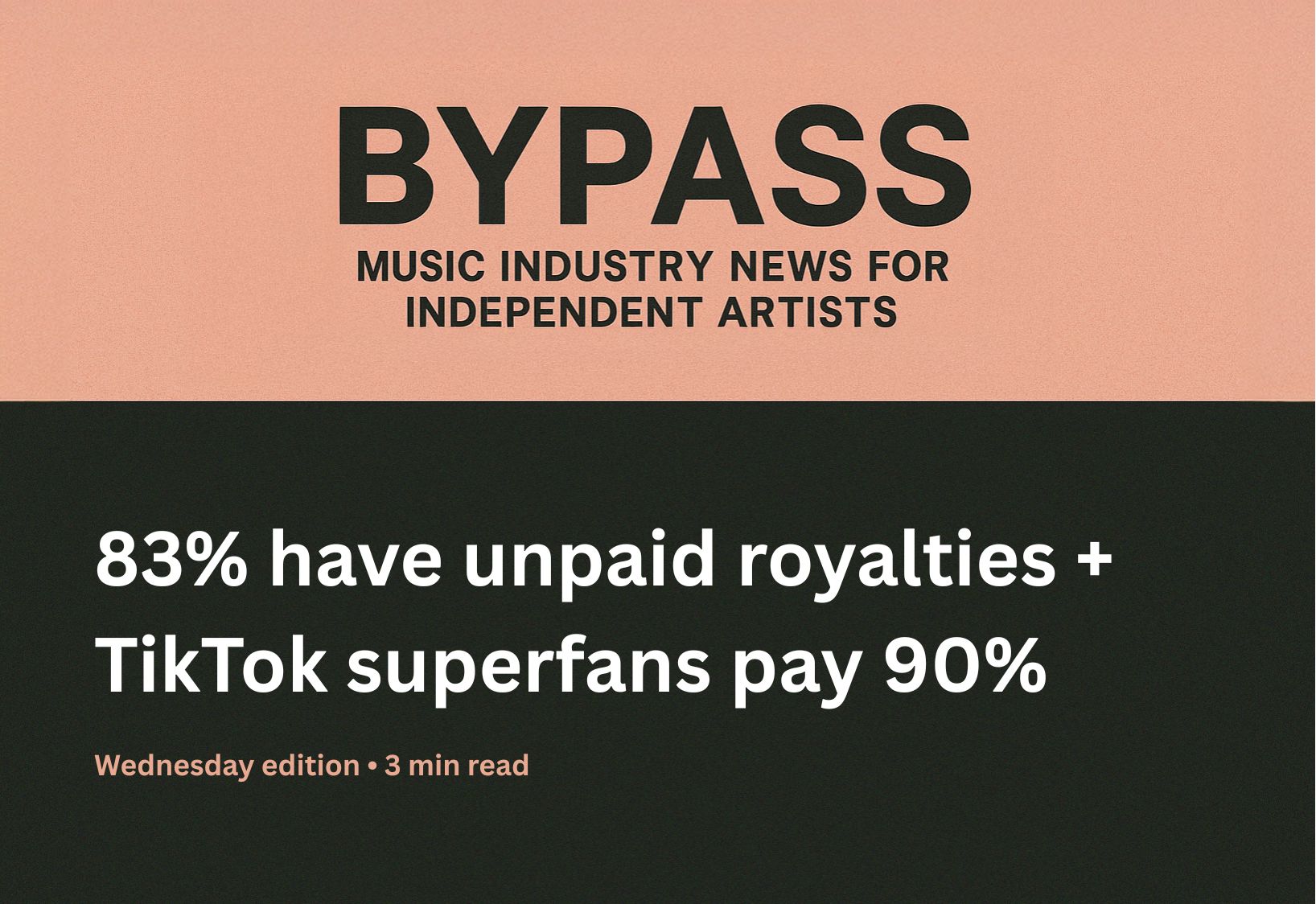 83- have unpaid royalties + TikTok superfans pay 90-Bypass newsletter header about unclaimed music royalties and TikTok superfan payments