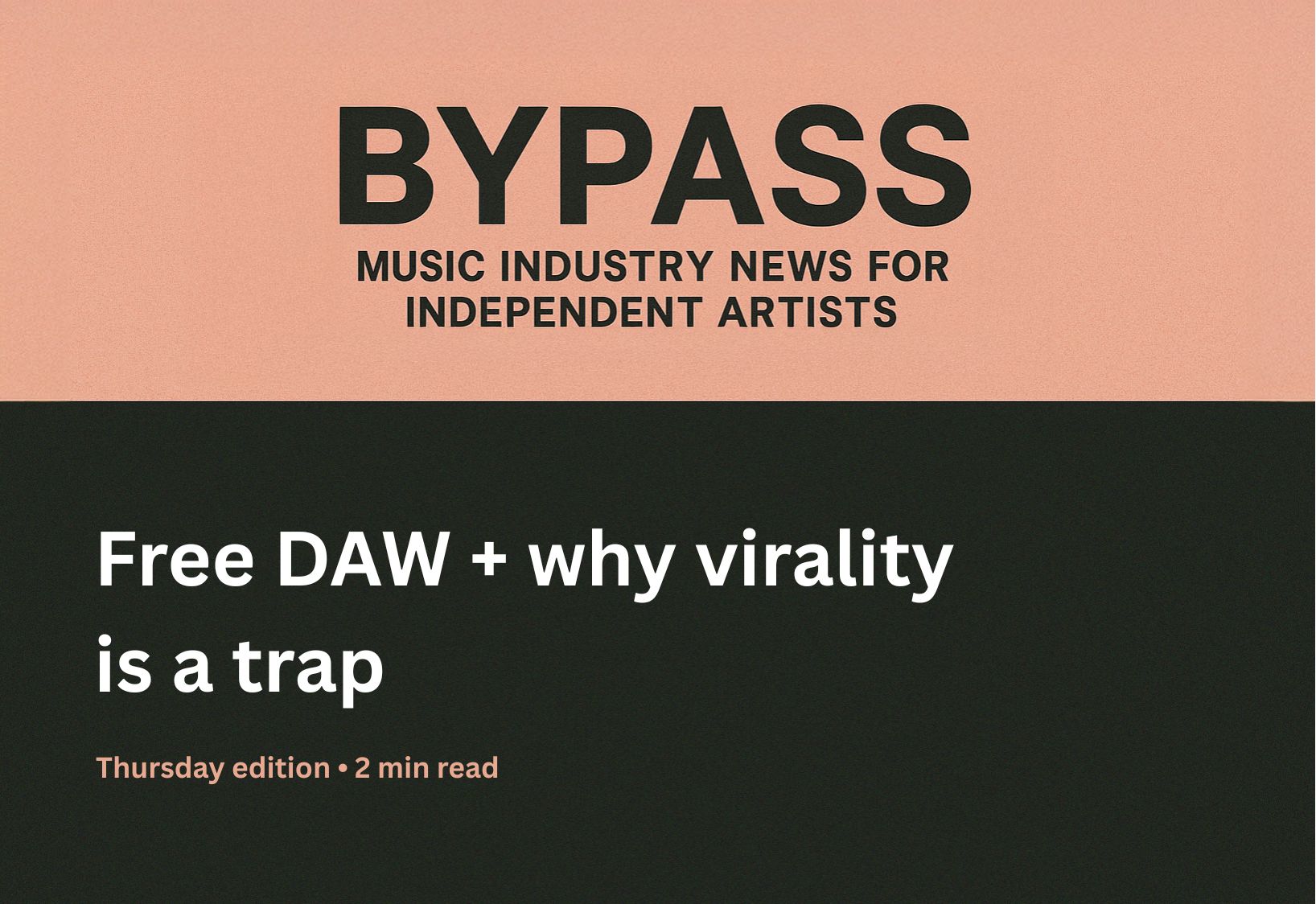 Bypass newsletter header about free music production software and viral marketing pitfalls