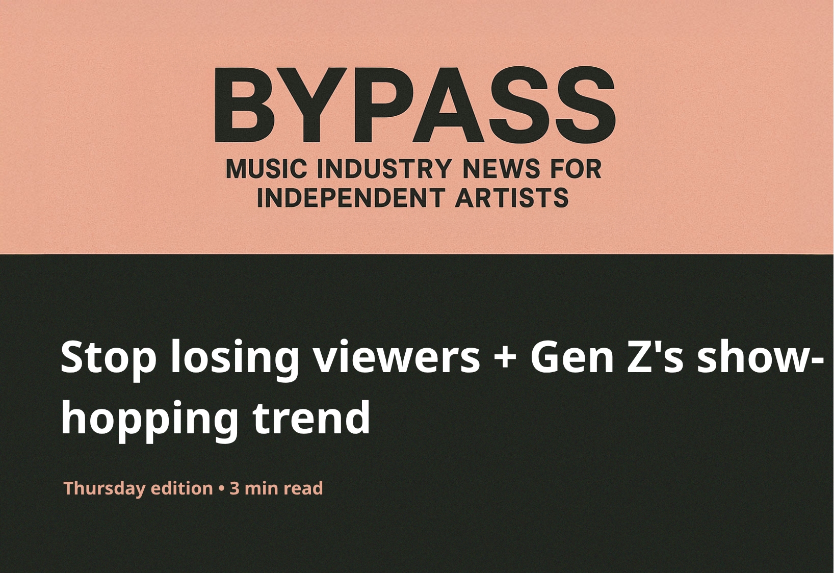 Bypass Newsletter Header: Stop losing viewers + Gen Z's show-hopping trend