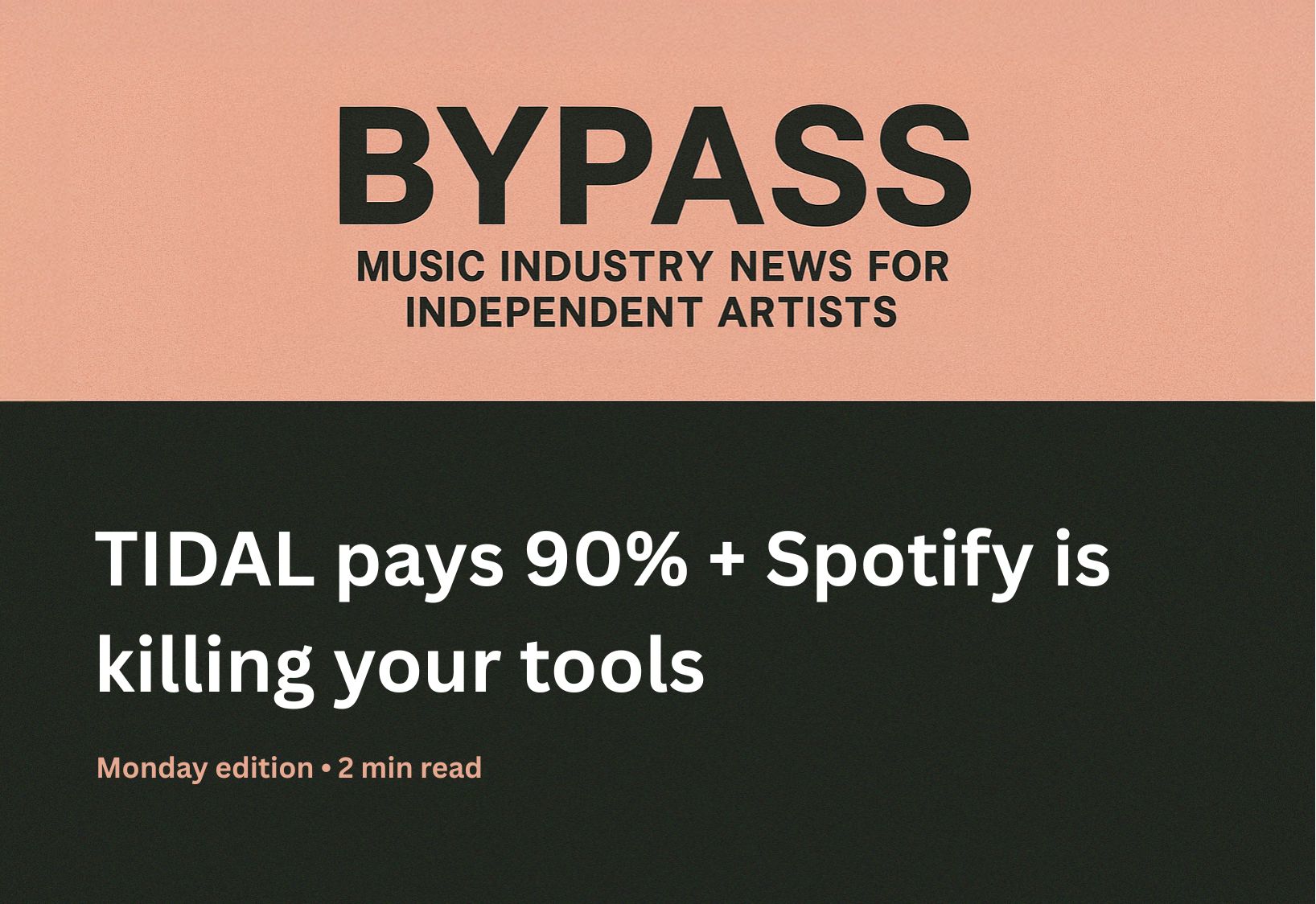 Bypass newsletter header about TIDAL's 90% revenue share and Spotify killing third-party tools