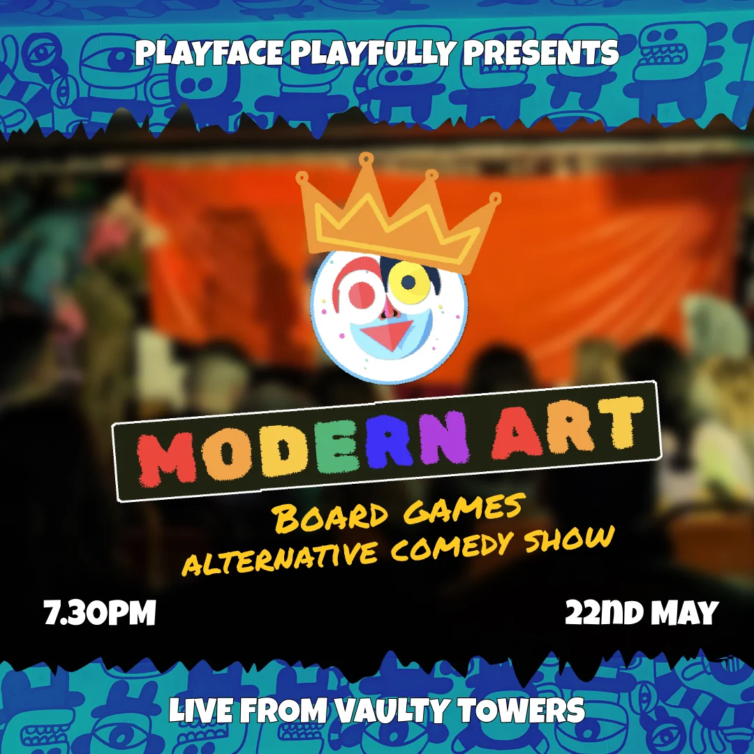 Modern Art Show Poster for 22nd May at 7.30pm. Showing writing for the show poster on a blurrec background of the stage alongside the Playface logo with a crown 