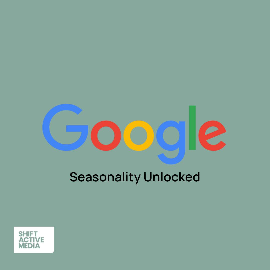 SHIFT & Google: "Seasonality Unlocked"