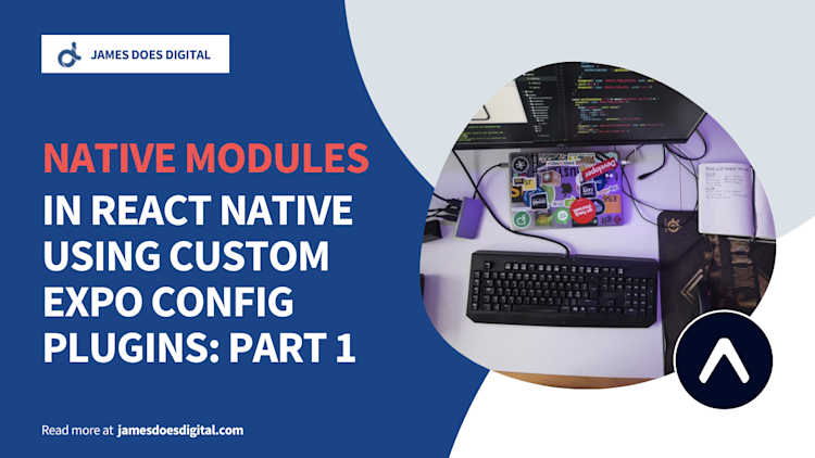 Adding Native Modules to a Managed Expo Project with Custom Config Plugins - Part One Adding Native Modules to a Managed Expo Project with Custom Config Plugins - Part One