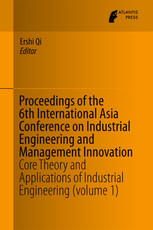 Proceedings of the 6th International Asia Conference on Industrial Engineering and Management Innovation: Core Theory and Applications of Industrial Engineering (Volume 1)