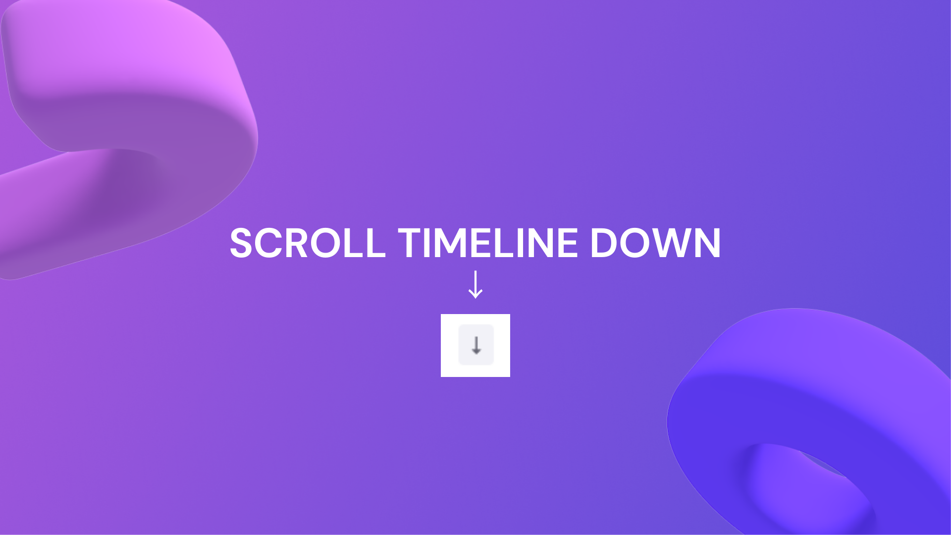 Scroll timeline down