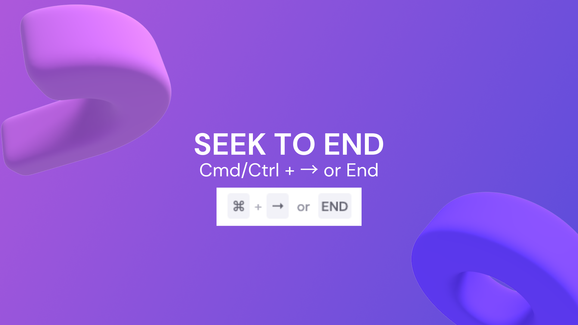 Seek to end