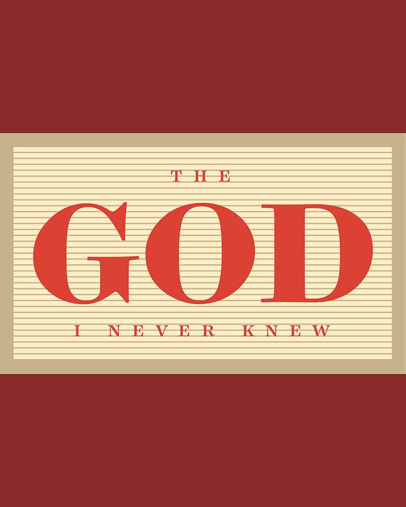 The God I Never Knew