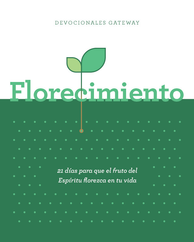 Florecimiento: 21 días para que el  fruto del Espíritu florezca en tu vida