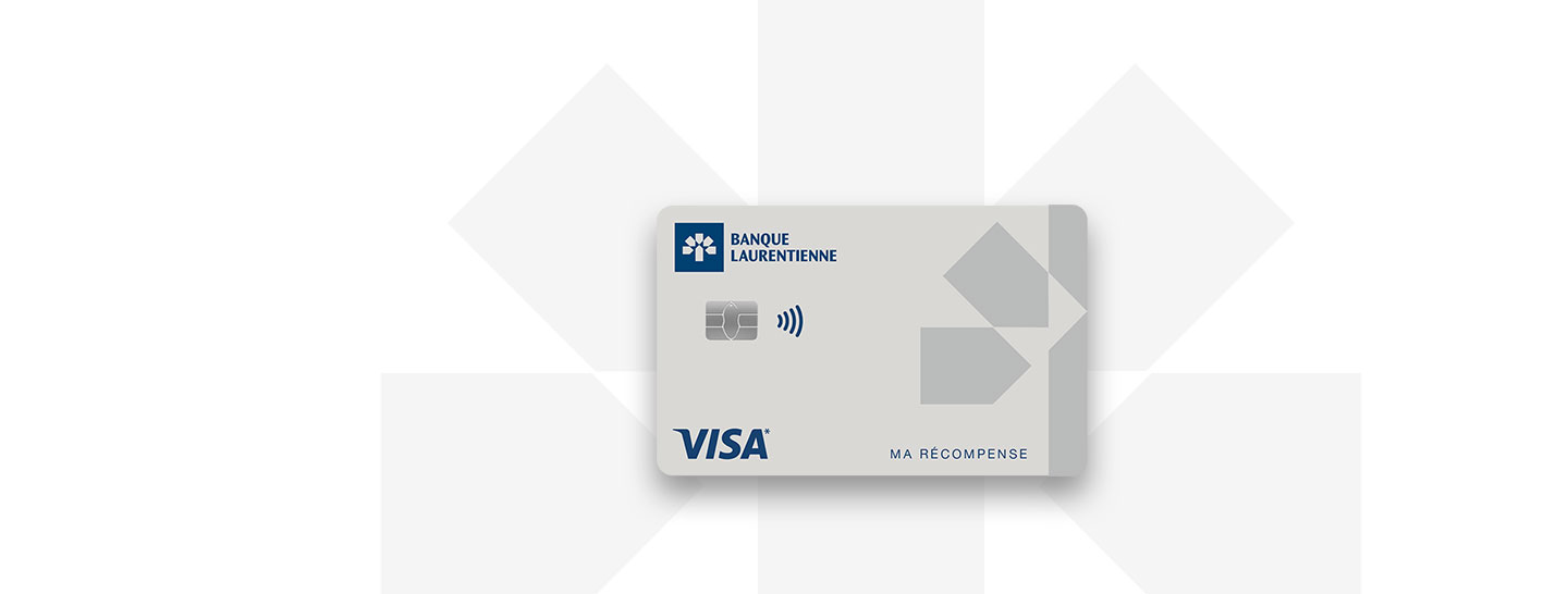 Carte de crédit Visa Ma Récompense Banque Laurentienne.