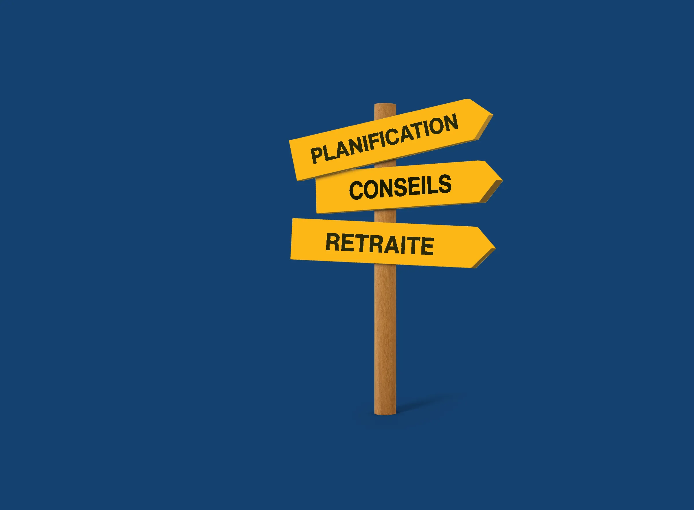 Un panneau avec trois destinations : Planification, Conseils et Retraite.