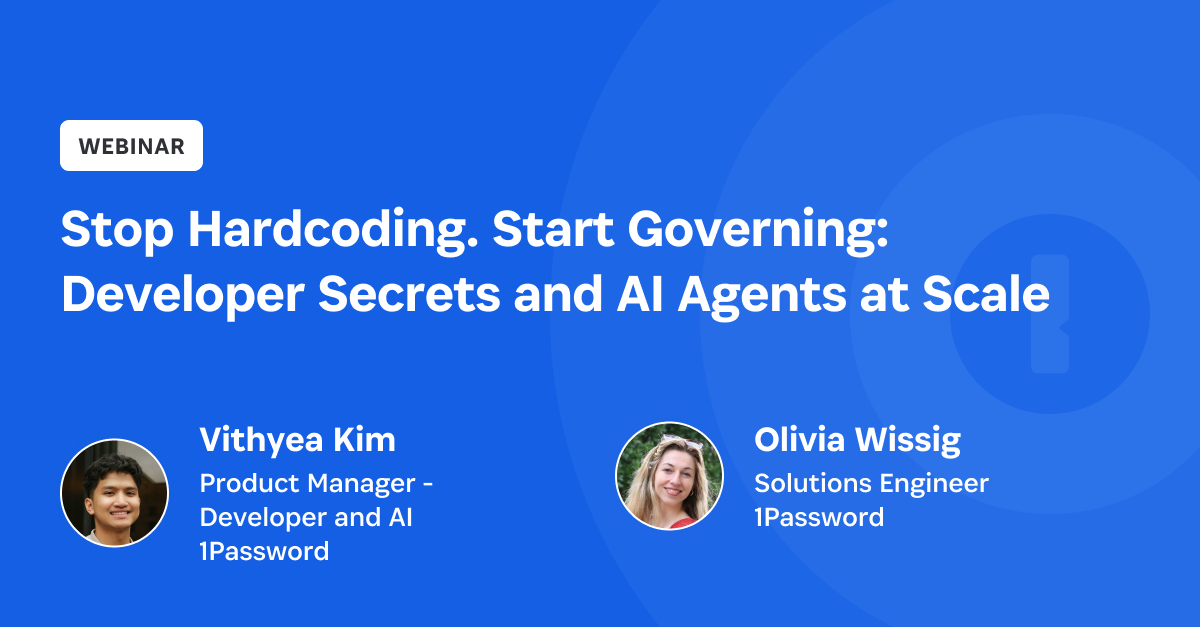 Webinar: Developer Secrets and AI Agents at Scale | 1Password | 1Password