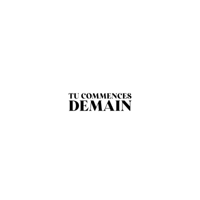 Tu Commences Demain