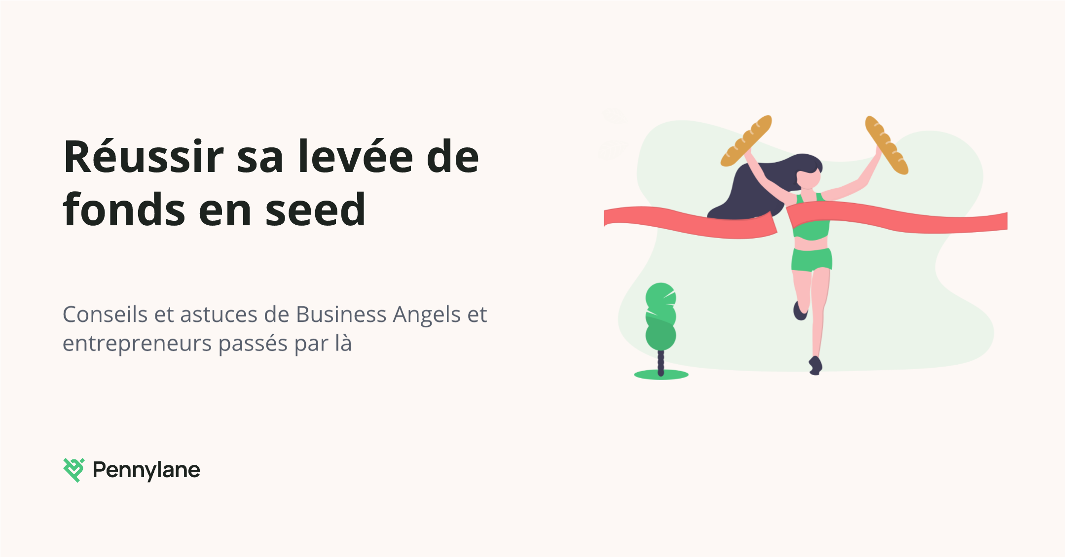 Réussir sa levée de fonds en seed. Conseils et astuces de Business Angels et entrepreneurs passés par là.