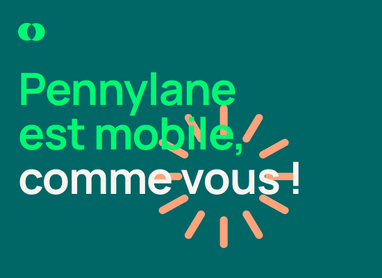 Pennylane est mobile, comme vous !