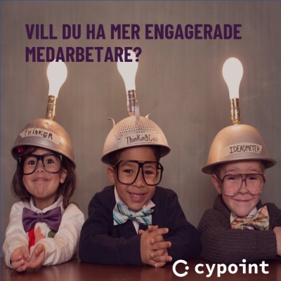Tre barn klädda som vuxna och i hjälm med en tänd glödlampa på. Text i bild: Vill du ha mer engagerade medarbetare?