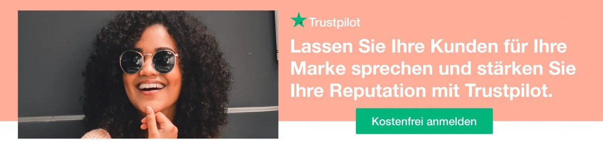 Lassen Sie Ihre Kunden für Ihre Marke sprechen und stärken Sie Ihre Reputation mit Trustpilot. Kostenfrei anmelden