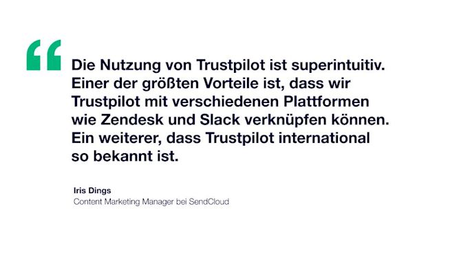 Zitat: Die Nutzung von Trustpilot ist superintuitiv. Einer der größten Vorteile ist, dass wir Trustpilot mit verschiedenen Plattformen wie Zendesk und Slack verknüpfen können. Ein weiterer, dass Trustpilot international so bekannt ist.