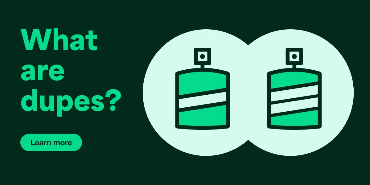 What are dupes?