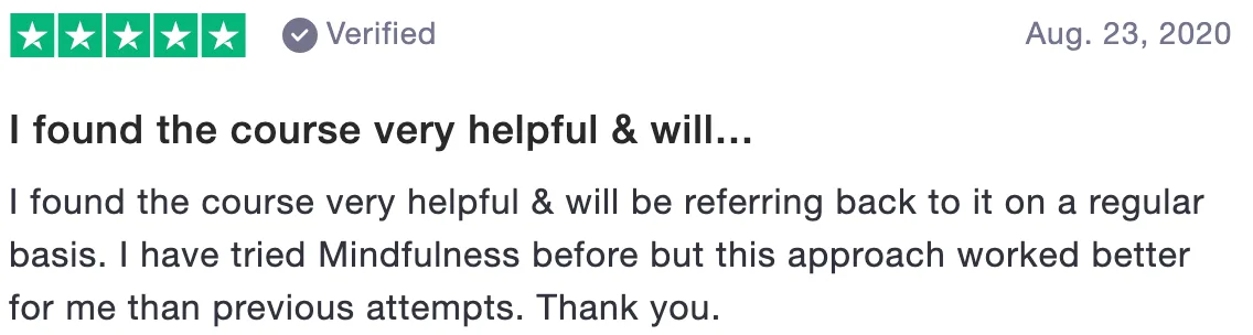 Review of Be Mindful: I found the course very helpful & will... (5 stars)