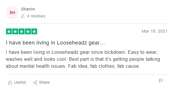 LooseHeadz is a clothing brand raising awareness of mental health. All the money raised by their foundation is used to help tackle stigmas around mental health.
Looseheadz customer review