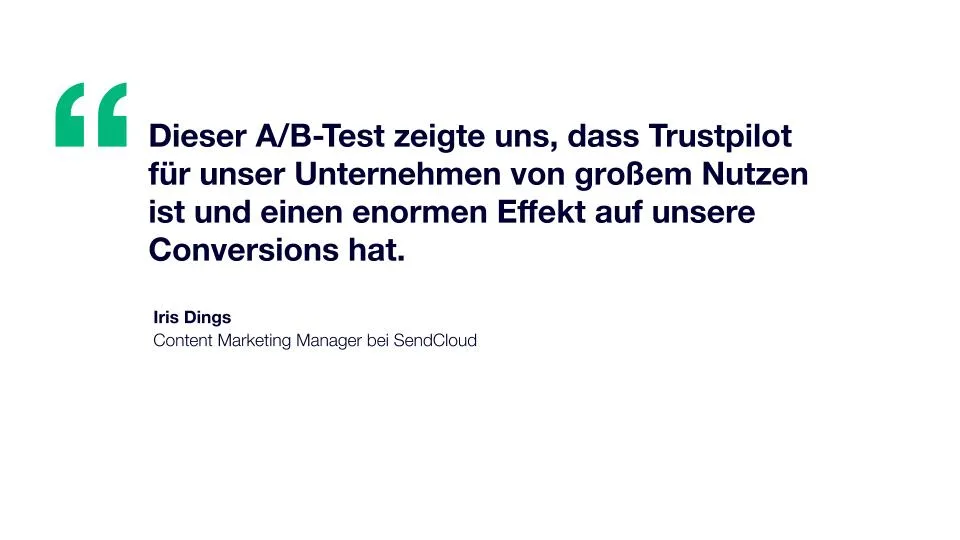 Zitat: Dieser A/B-Test zeigte uns, dass Trustpilot für unser Unternehmen von großem Nutzen ist und einen enormen Effekt auf unsere Conversions hat.